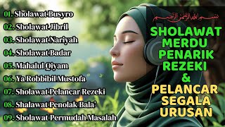 Download Lagu KUMPULAN SHOLAWAT PENARIK REZEKI TERBARU 2025. SHOLAWAT MERDU, SHOLAWAT JIBRIL PEMBUKA REJEKI MP3