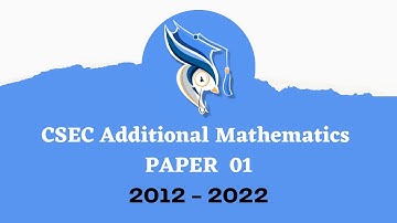 CSEC Additional Mathematics Paper 1 Answers - 2012 - 2022