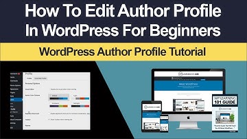 How To Edit Author Profile In WordPress (Step By Step Tutorial For Beginners)