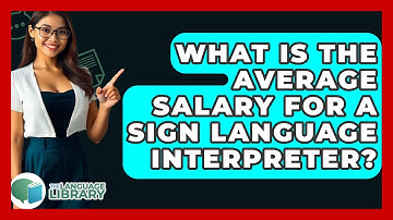 What Is The Average Salary For A Sign Language Interpreter? - The Language Library