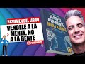 Resumen del libro: "Véndele a la mente, no a la gente" Jürgen Klaric.