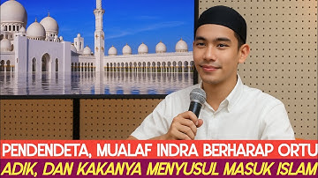 Viral! Kisah Mualaf Indra | Berharap Orang Tua, Adik, dan Kakanya Menyusul Masuk Islam!