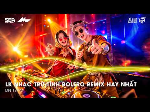 Nhạc Trữ Tình Remix Mới Nhất - LK Nhạc Trữ Tình Bolero Remix TikTok Hay Nhất 2026, Bolero Remix 2026