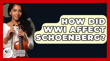 How Did WWI Affect Schoenberg? - Classical Serenade