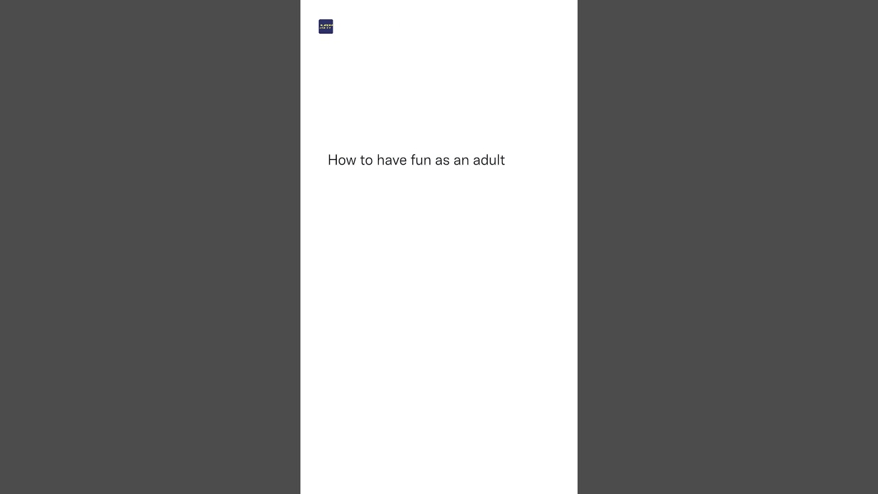 How to have fun as an adult 