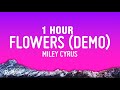 [1 HOUR] Miley Cyrus - Flowers (Demo) (Lyrics)