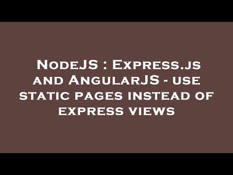 NodeJS : Express.js and AngularJS - use static pages instead of express views