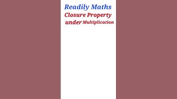 CLOSURE Property (Under Multiplication) || Readily Maths || Concept Base || Shorts