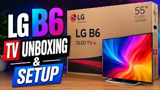 Unboxing and Setting Up the LG B6: A First Look at Your New Home Theater Experience
