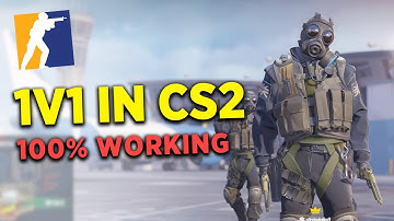CS2 how to play 1v1 - how to play with friends - 100% working
