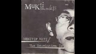 Mukti Mukti - Menitip Mati/The Revolution Is