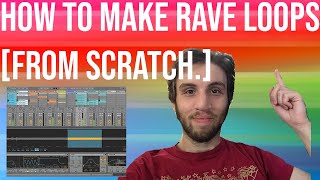 How To Make Techno Rave Loops FROM SCRATCH [+Samples]