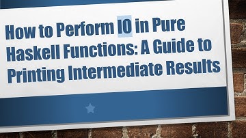 How to Perform IO in Pure Haskell Functions: A Guide to Printing Intermediate Results
