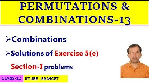 PERMUTATIONS & COMBINATIONS-13 || COMBINATIONS || EXERCISE 5(e) SEC-I ||  CLASS-12