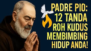 12 Tanda Roh Kudus Ada di Dalam Diri Anda | Padre Pio