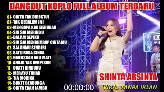 CINTA TAK DIRESTUI SHINTA ARSINTA FULL ALBUM TERBARU DANGDUT KOPLO TERBARU 2025 SINARE