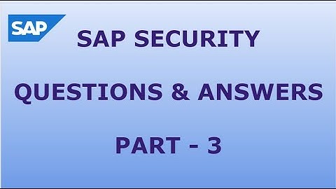 SAP SECURITY QUESTIONS AND ANSWERS - PART3