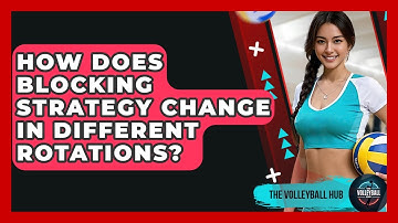 How Does Blocking Strategy Change In Different Rotations? - The Volleyball Hub