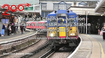 Trains at Clapham Junction : Britain’s Busiest Railway Station - Summer 2025