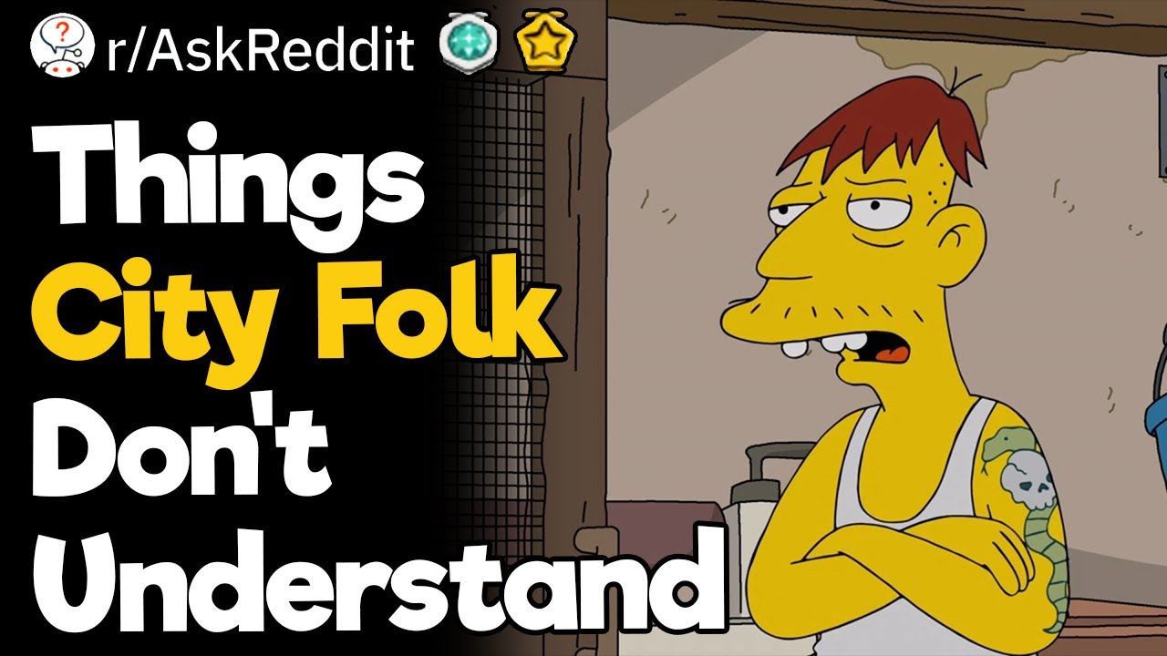 Things City Folk Don’t Understand