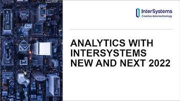 Analytics with InterSystems New and Next 2022