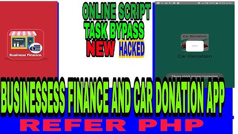 ONLINE SCRIPT TASK BYPASS// BUSINESSESS FINANCE APP AND CAR DONATION APP +REFER PHP FILE GIVEAWAY LO