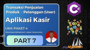 UKK PAKET 4  RPL - APLIKASI KASIR DESKTOP CLIENT-SERVER DENGAN C# ( PART 7 - TRANSAKSI PENJUALAN  )