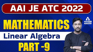AAI ATC 2022 | AAI ATC Maths | Linear Algebra #9 | By Neeraj Sir