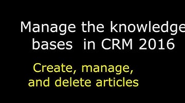 Manage the knowledge bases in CRM 2016 (Part 1)