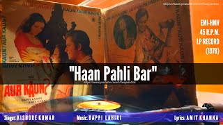 Kishore Kumar | Haan Pehli Baar | AUR KAUN? | और कौन? |1978-79| Bappi Lahiri |Amit Khanna| Vinyl Rip