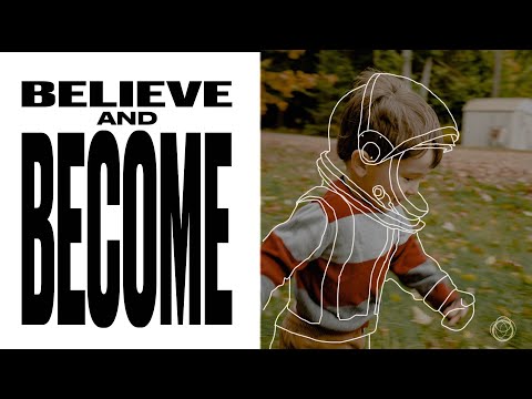 Believe and Become