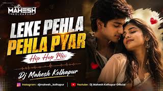 Leke Pehla Pehla Pyar | REMIX | Dev Anand, Sheela , Shakeela | DJ Mahesh Kolhapur | Hip Hop Mix