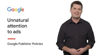 Unnatural attention to ads | Google Publisher Policies screenshot 5