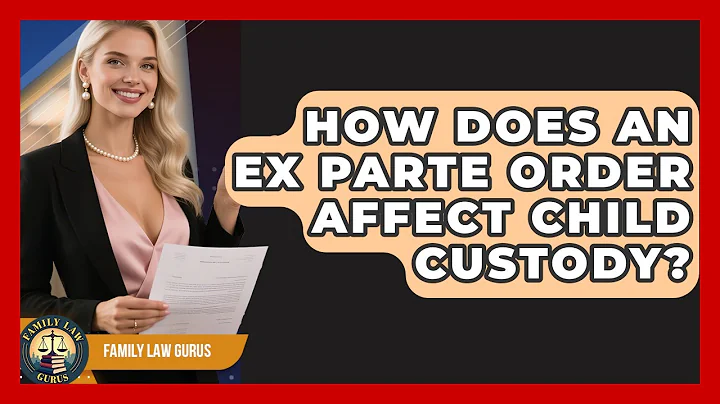 How Does An Ex Parte Order Affect Child Custody? - Family Law Gurus