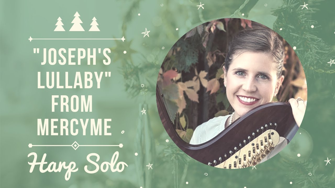 Joseph's Lullaby from MercyMe Christmas Harp Solo YouTube