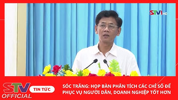 STV - Sóc Trăng: Họp bàn phân tích các chỉ số để phục vụ người dân, doanh nghiệp tốt hơn
