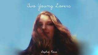 Video thumbnail of "Two Young Lovers - Sophie Rose (Official Audio)"