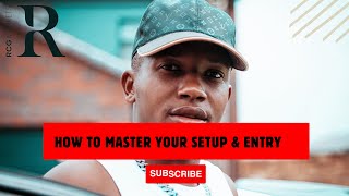 HOW TO MASTER YOUR SETUP & ENTRY || RCG MARKETS