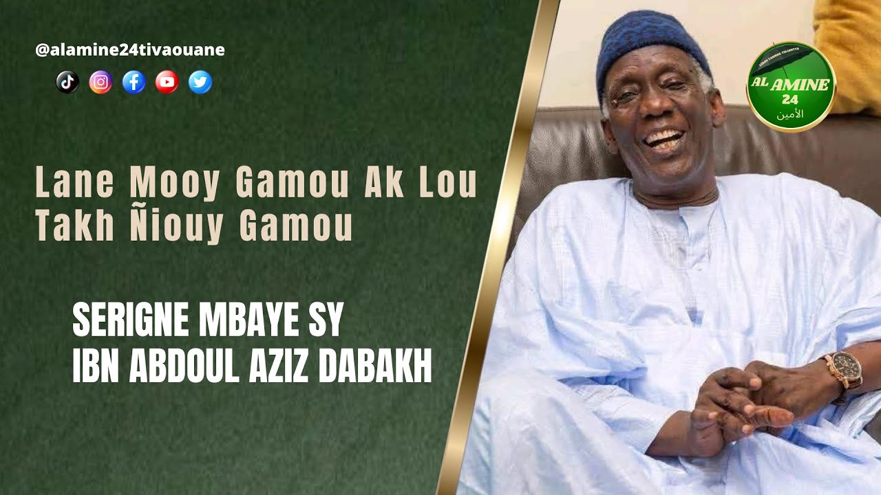 Lane Mooy Gamou Ak Lou Takh iouy Gamou Par Serigne Mbaye Sy Abdou lane-mooy-gamou-ak-lou-takh-iouy-gamou-par-serigne-mbaye-sy-abdou