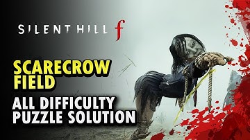 Scarecrow Field Puzzle Guide (All Difficulty) - Silent Hill f