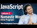 Javascript  first program namaste world  lecture 2  web development course