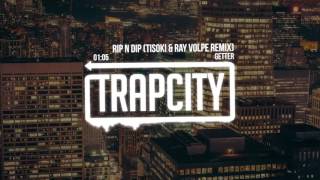 Getter - Rip N Dip (Tisoki & Ray Volpe Remix)