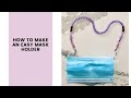 How to make an Easy Mask Holder!
