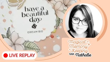 Live! Magical Memory Keeping with Nathalie featuring Exotic Plumerias