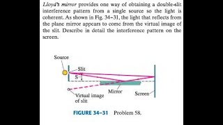 Famous Lloyd's mirror provides one way of obtaining a double-slit interference pattern from a single sou Wealth