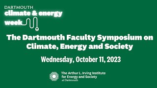 2023 Dartmouth Faculty Symposium on Climate, Energy and Society by Irving Institute 83 views 6 months ago 4 hours, 24 minutes