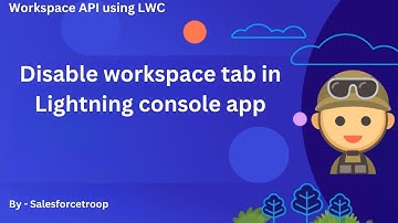12. Disable workspace tab in Lightning console app  | Workspace API using LWC Series