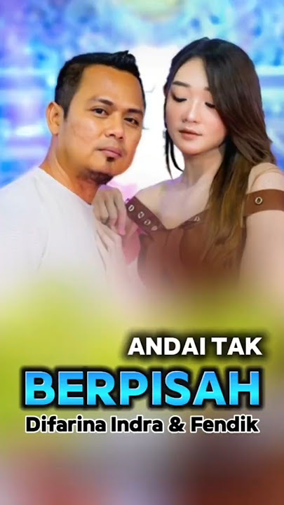 ANDAI TAK BERPISAH, Hati Auto Meleleh! Duet Paling Romantis Difarina Indra & Fendik | OM. ADELLA.