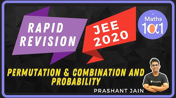 Permutation & Combination and Probability | Rapid Revision of JEE 2020 | Maths 101