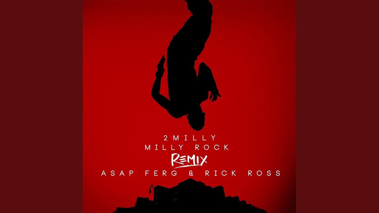 Milly Rock Remix feat ASAP Ferg  Rick Ross
